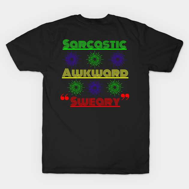 Sarcastic Awkward Sweary - Funny by ASOR14